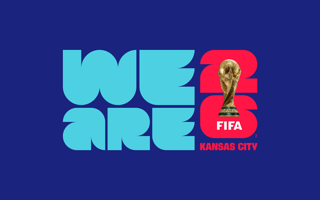 Kansas City Goes All In On “We Are 26” FIFA World Cup 26™ Host City Brand, Announces Nonprofit Organization to Lead Effort